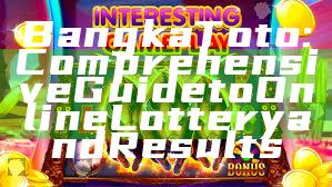 Bangka Toto: Comprehensive Guide to Online Lottery and Results