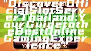 "Discover Official Slot Server Thailand: Your Guide to the Best Online Gaming Experience"