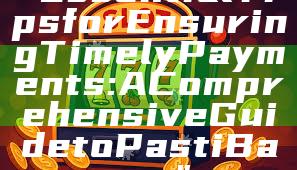 "Essential Tips for Ensuring Timely Payments: A Comprehensive Guide to Pasti Bayar"