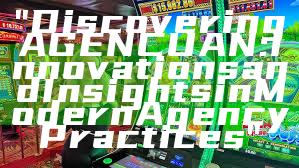 "Discovering AGENCUAN: Innovations and Insights in Modern Agency Practices"