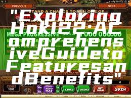 "Exploring Hoki22: A Comprehensive Guide to Features and Benefits"