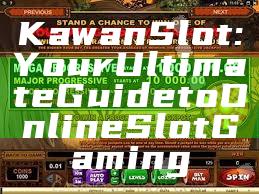 Kawan Slot: Your Ultimate Guide to Online Slot Gaming