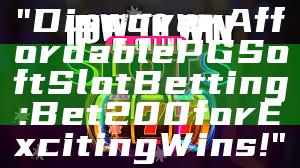 "Discover Affordable PG Soft Slot Betting: Bet 200 for Exciting Wins!"