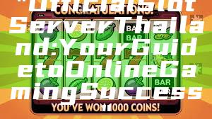 "Official Slot Server Thailand: Your Guide to Online Gaming Success"