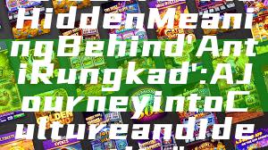 "Discover the Hidden Meaning Behind 'Anti Rungkad': A Journey into Culture and Identity"