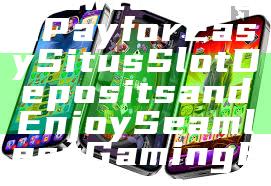 "How to Use GoPay for Easy Situs Slot Deposits and Enjoy Seamless Gaming Experience"