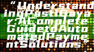 “Understanding Pasti Bayar: A Complete Guide to Automated Payment Solutions”