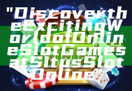 "Discover the Exciting World of Online Slot Games at Situs Slot Online"