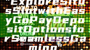 "Explore Situs Slot with Easy GoPay Deposit Options for Seamless Gaming"