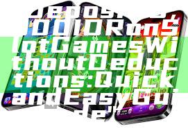 "Deposit 10,000 IDR on Slot Games Without Deductions: Quick and Easy Guide"