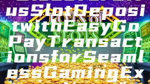 "Discover Situs Slot Deposit with Easy GoPay Transactions for Seamless Gaming Experience"